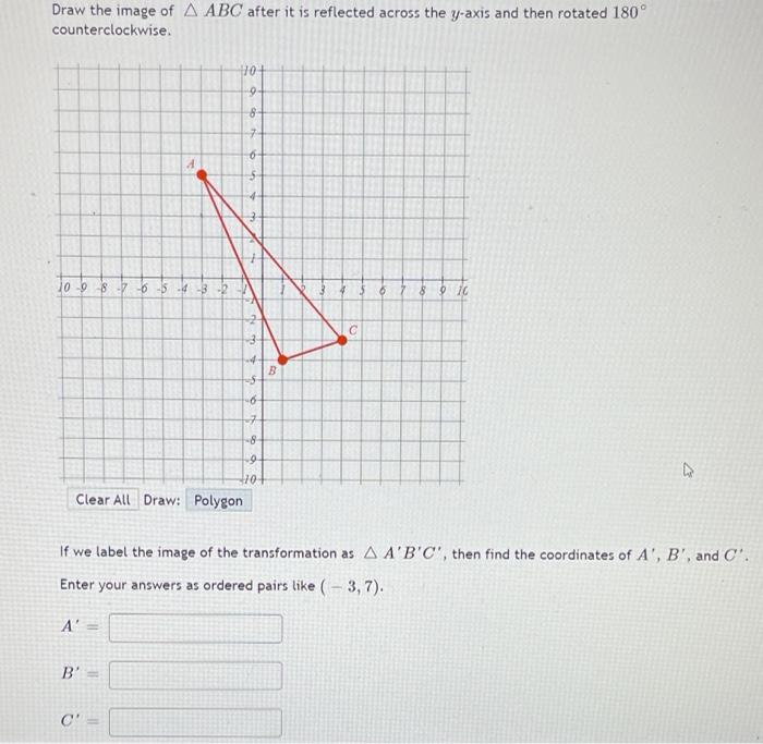 [Solved]: Draw The Image Of ( Triangle A B C ) After It