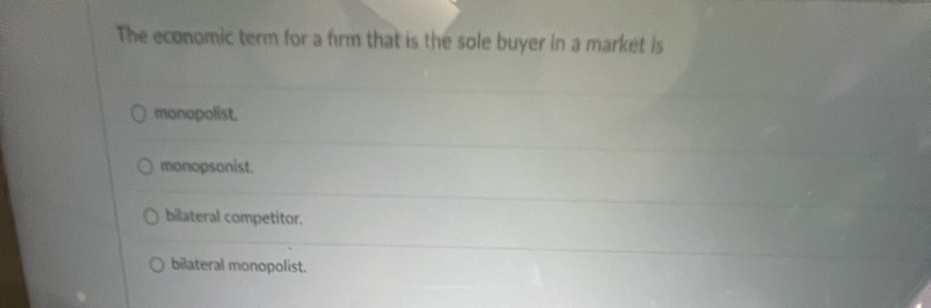 Solved The economic term for a firm that is the sole buyer