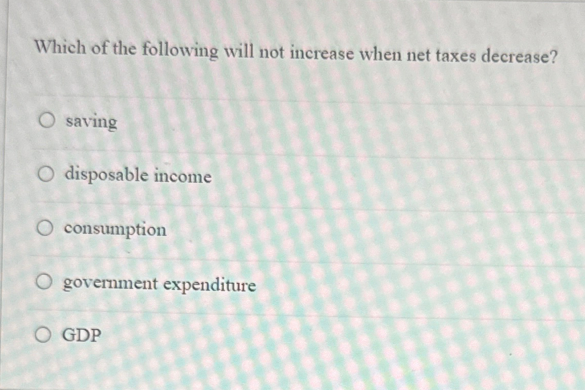 Solved Which of the following will not increase when net | Chegg.com