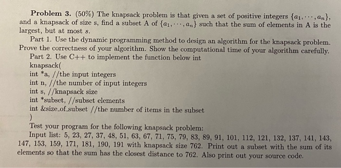 Solved Problem 3. (50%) The knapsack problem is that given a | Chegg.com