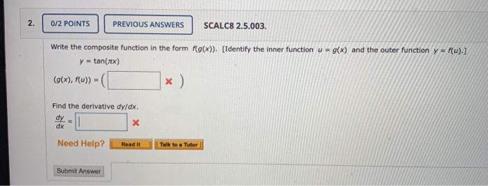 solved identify the inside function, u=g(x), and the... Solved 0/2 POINTS PREVIOUS ANSWERS SCALC8 2.5.003. 19(x)). | Chegg.com