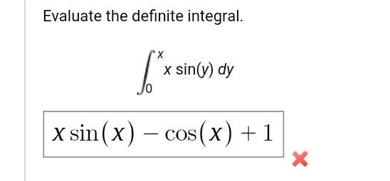 Solved Evaluate the definite integral. x 69 x sin(y) dy X | Chegg.com