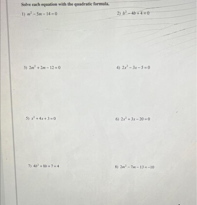 Solved Solve each equation with the quadratic formula. 1) | Chegg.com