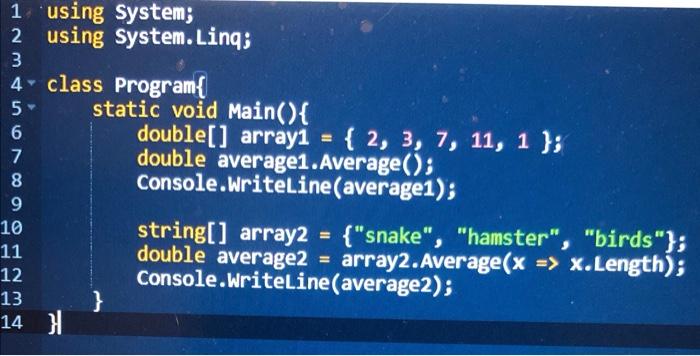 Solved 1 using System; 2 using System.Linq; 3 4. class | Chegg.com