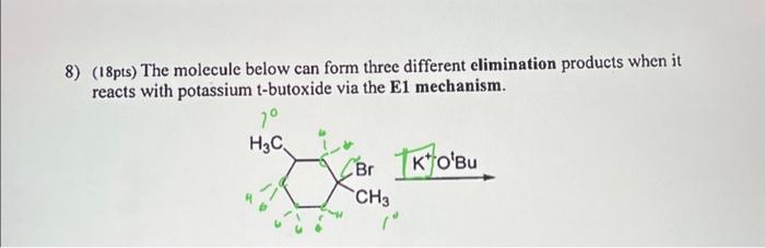 Solved 8) (18pts) The molecule below can form three | Chegg.com