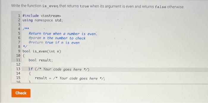 Solved Write the function is even that returns true when its | Chegg.com