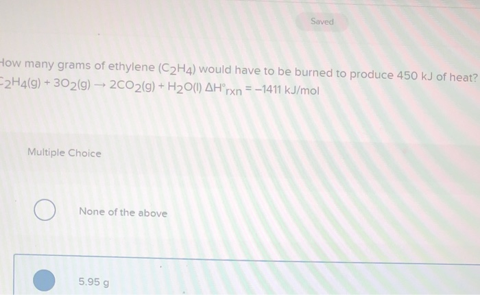 Solved Saved How many grams of ethylene C2H4 would have to