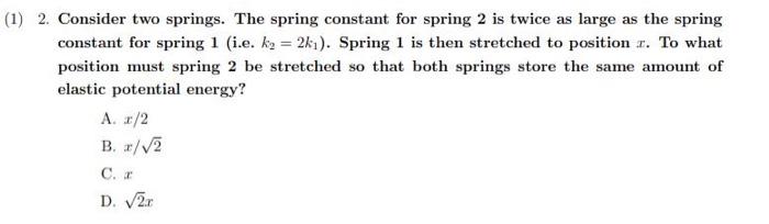 Solved (1) 2. Consider two springs. The spring constant for | Chegg.com
