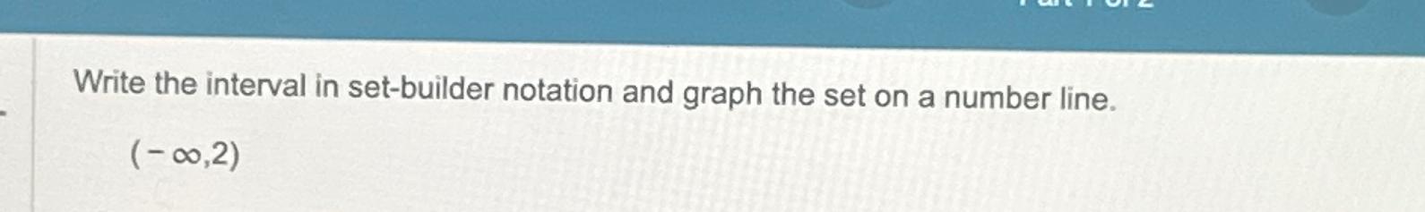 Solved Write the interval in set-builder notation and graph | Chegg.com