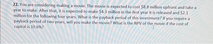Solved 22. You are considering making a movie. The movie is | Chegg.com