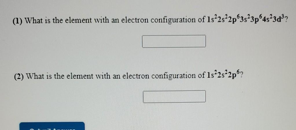 Solved (1) What is the element with an electron | Chegg.com