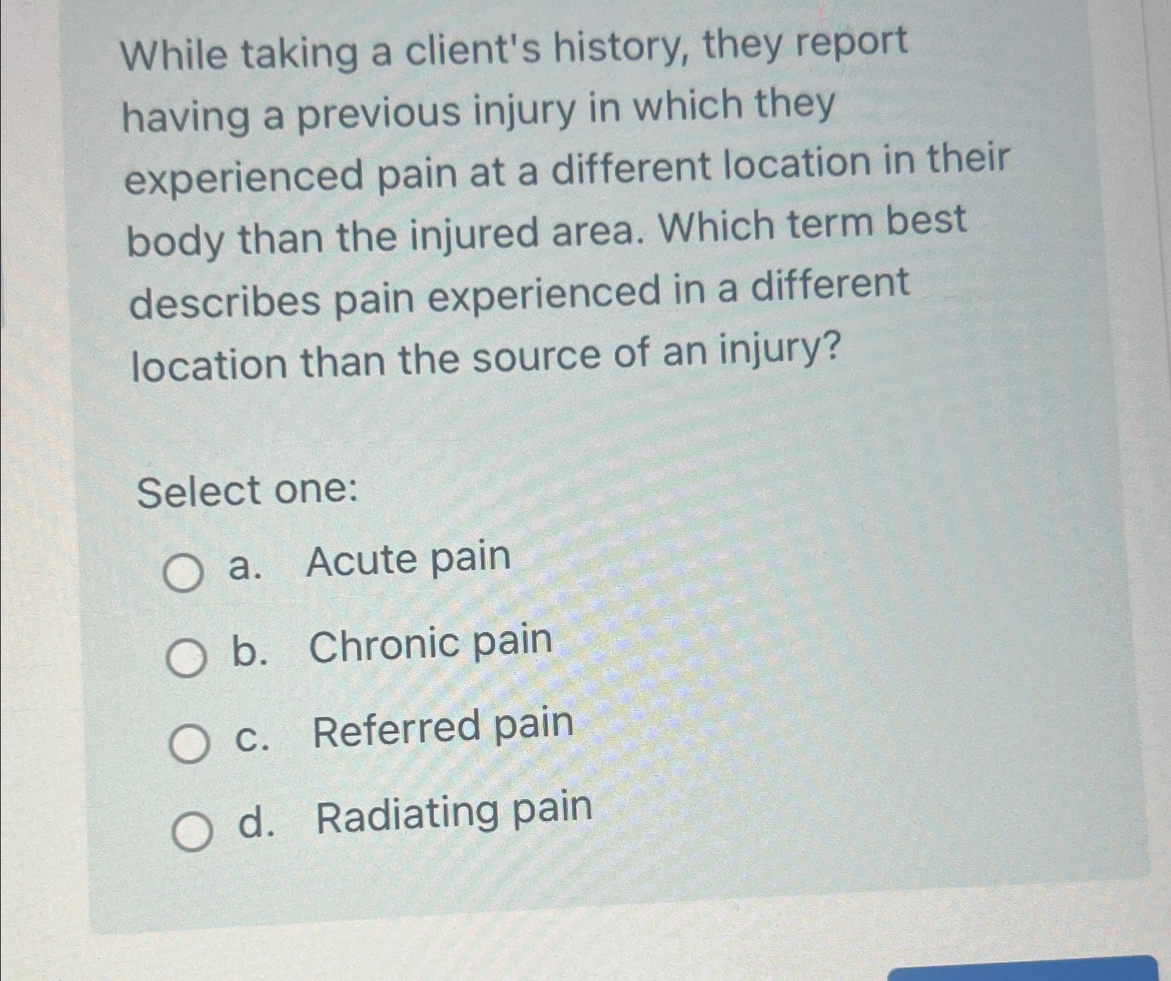 Solved While taking a client's history, they report having a | Chegg.com