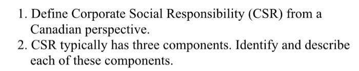 1. Define Corporate Social Responsibility (CSR) from | Chegg.com