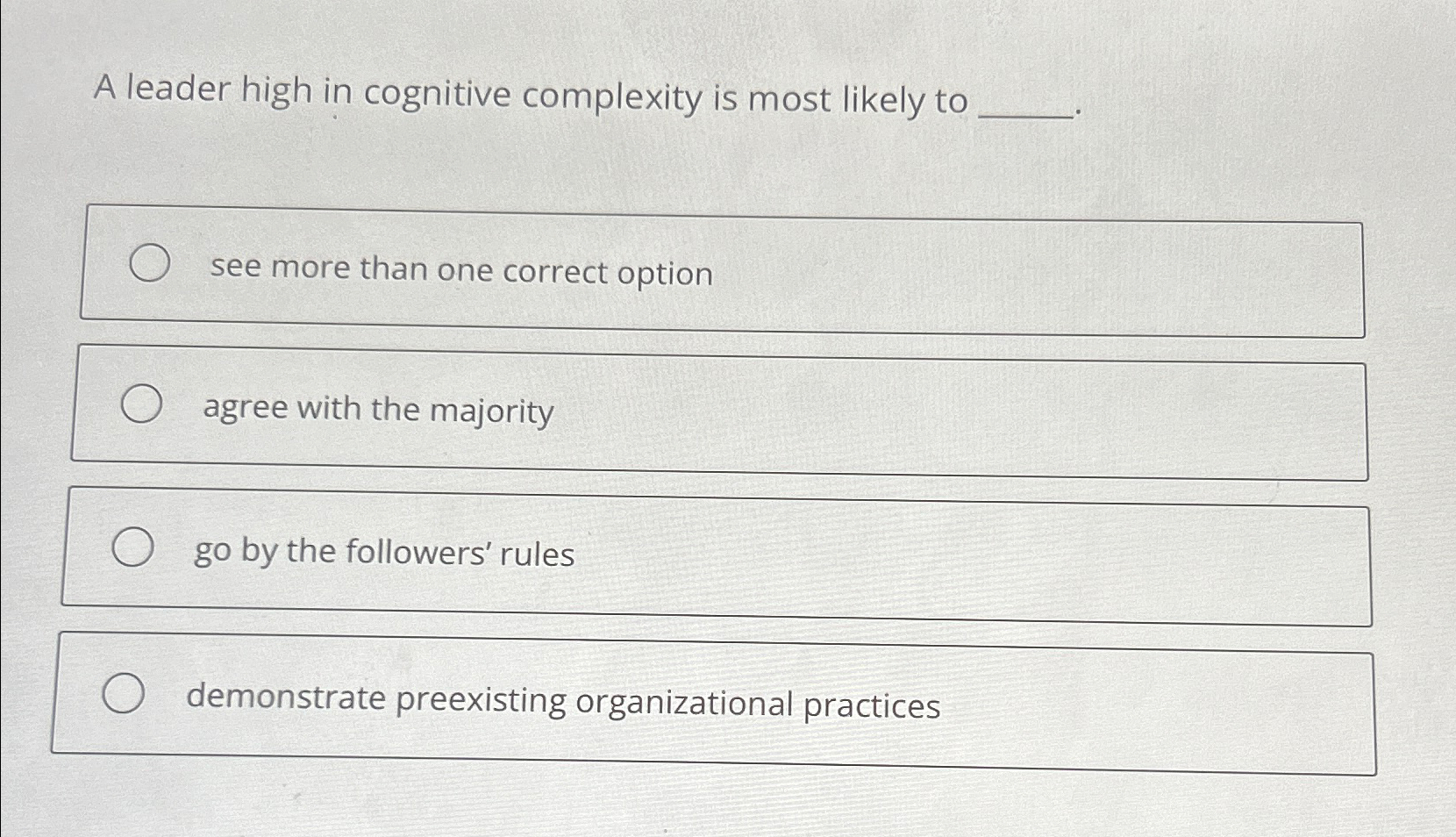 Solved A leader high in cognitive complexity is most likely | Chegg.com