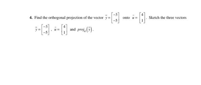 Solved 4. Find the orthogonal projection of the vector | Chegg.com