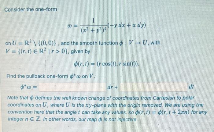 Solved Consider the one-form ω=(x2+y2)41(−ydx+xdy) on | Chegg.com