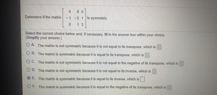 Solved Determine if the matrix 6 80 -1 -5 1 is symmetric. 0 | Chegg.com
