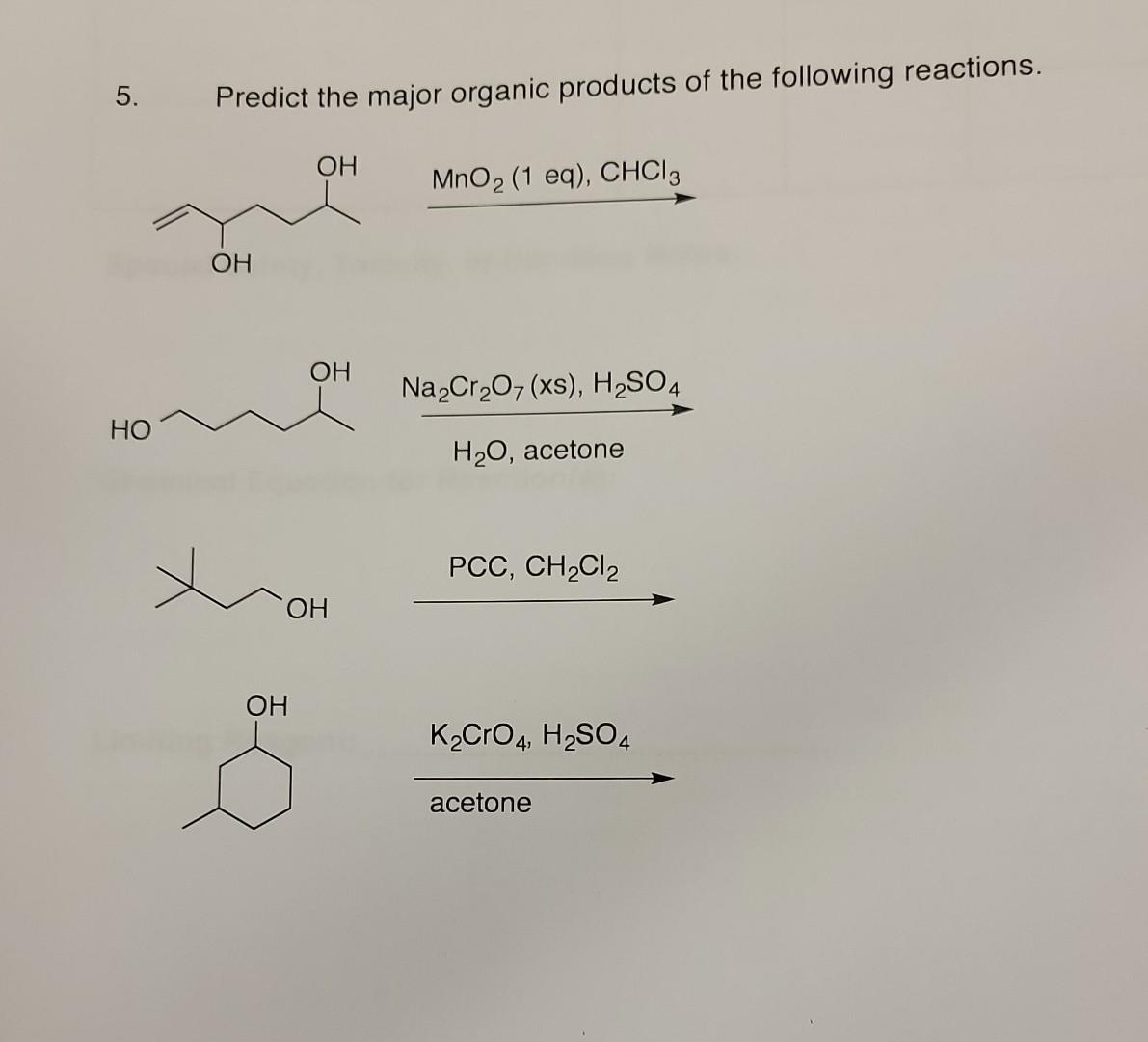 Solved 5. Predict the major organic products of the | Chegg.com
