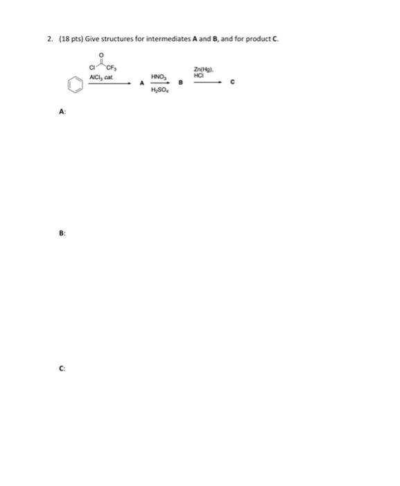 Solved 2. (18 pts) Give structures for intermediates A and | Chegg.com