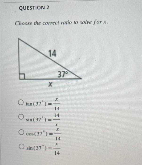 Solved QUESTION 2 Choose the correct ratio to solve for x. | Chegg.com