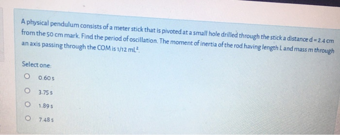 Solved A Physical Pendulum Consists Of A Meter Stick That Is Chegg Com   Image 