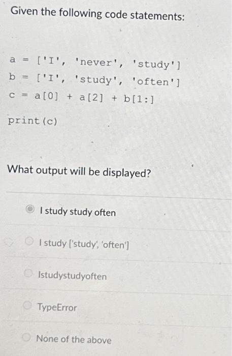 Solved Given the following code statements: a=[I′, ’never’, | Chegg.com