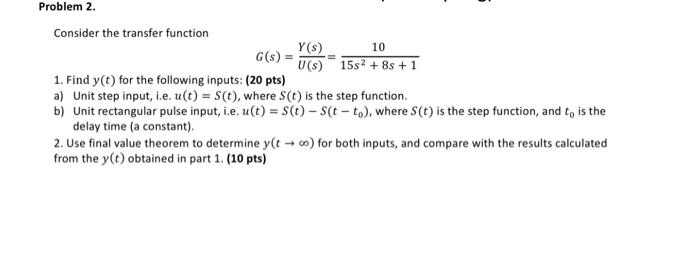 Solved Problem 2. Consider the transfer function Y(s) 10 | Chegg.com