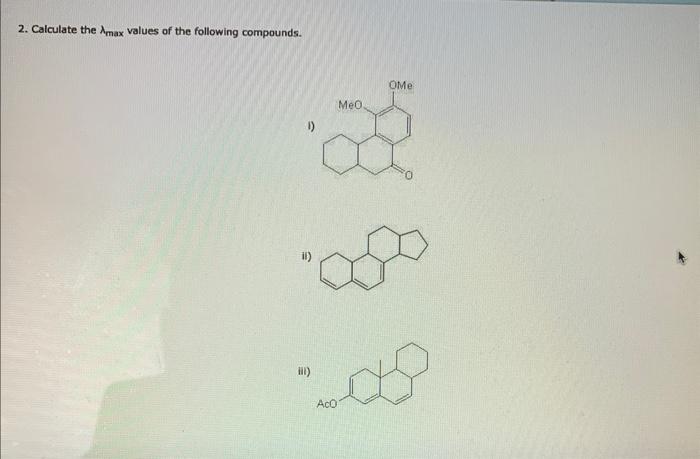 Solved 2. Calculate the λmax values of the following | Chegg.com