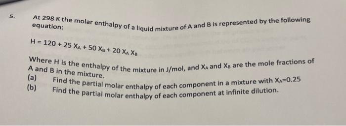 Solved At 298 K the molar enthalpy of a liquid mixture of A | Chegg.com