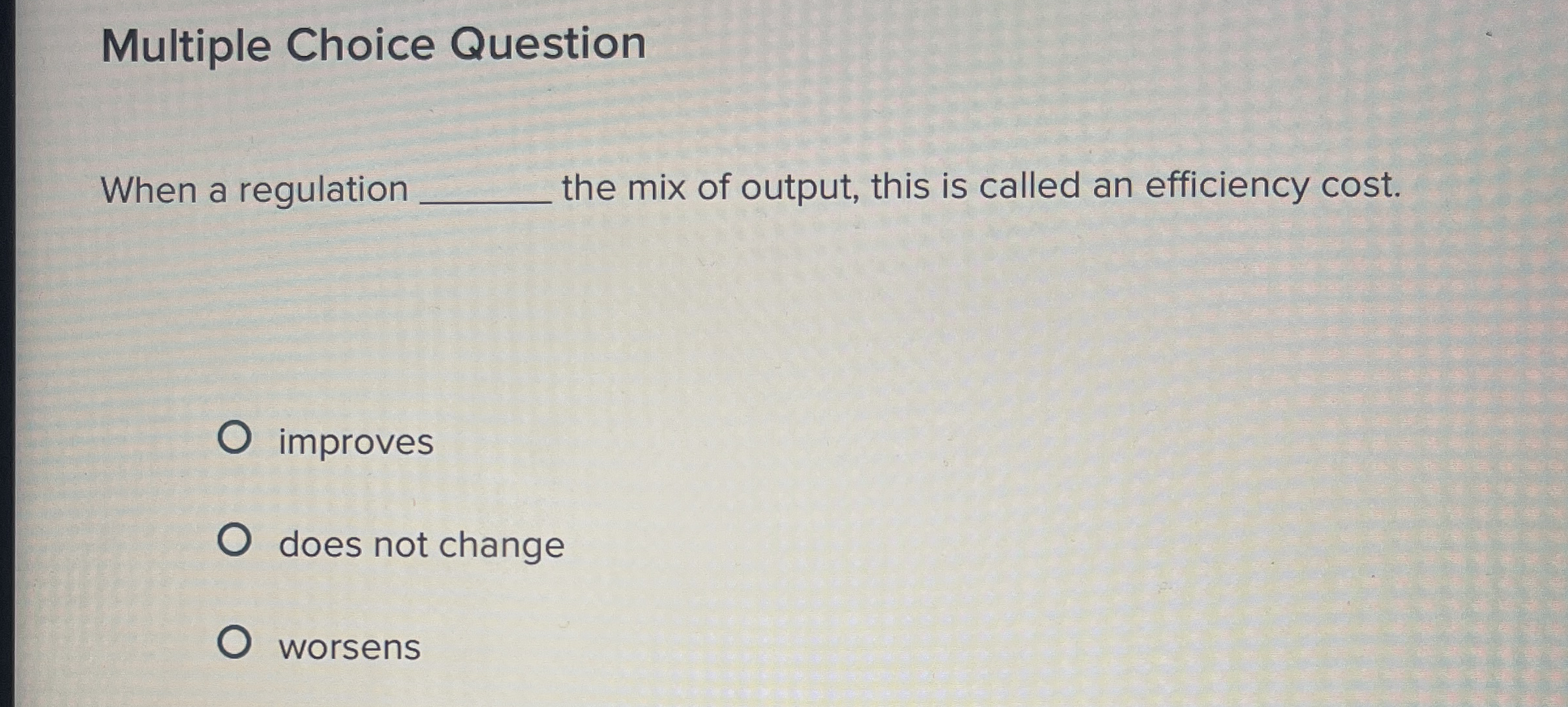 Solved Multiple Choice QuestionWhen a regulation ﻿the mix | Chegg.com