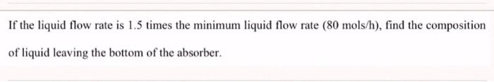 Solved If the liquid flow rate is 1.5 times the minimum | Chegg.com