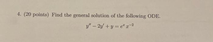 Solved 4. (20 points) Find the general solution of the | Chegg.com
