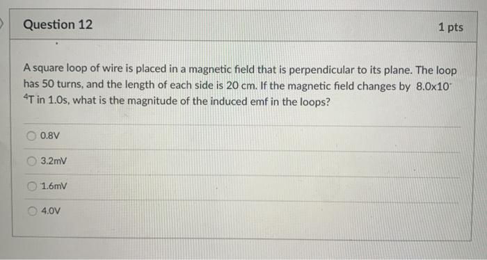 Solved Question 12 1 pts A square loop of wire is placed in | Chegg.com