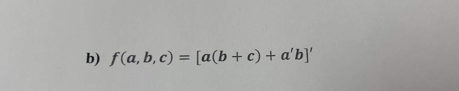 Solved B) F(a,b,c) = [a(b + C) + A'b]' | Chegg.com