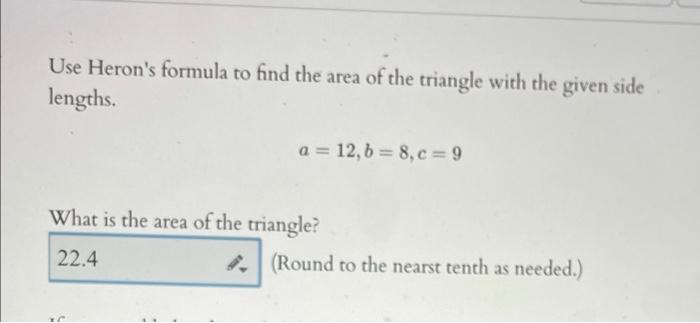 Solved Use Heron's Formula to find the area of the triangle | Chegg.com image.