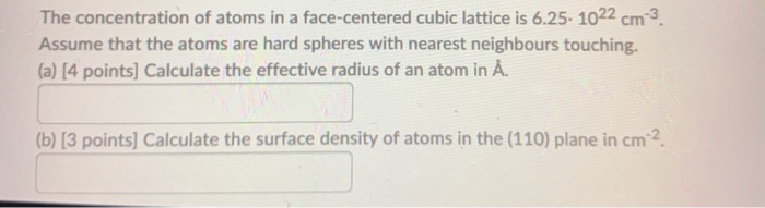 Solved The concentration of atoms in a face-centered cubic | Chegg.com