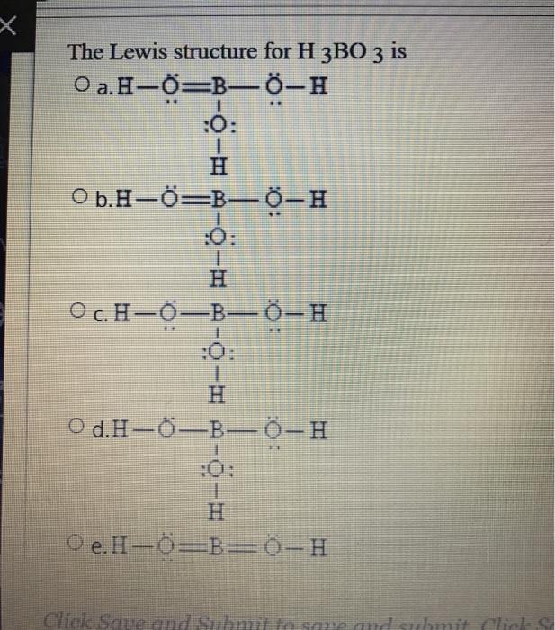 Solved X The Lewis Structure For H 3bo 3 Is Oa H ố B 6 H Chegg Com