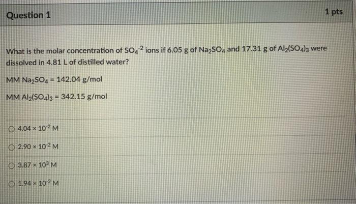 Solved Question 1 1 pts What is the molar concentration of | Chegg.com