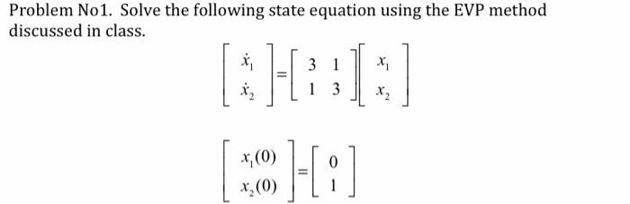Solved Problem No1. Solve the following state equation using | Chegg.com