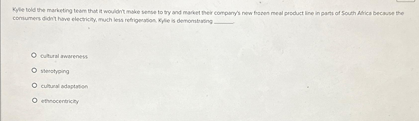 Solved Kylie told the marketing team that it wouldn't make | Chegg.com