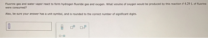 Solved Fluorine Gas And Water Vapor React To Form Hydrogen 