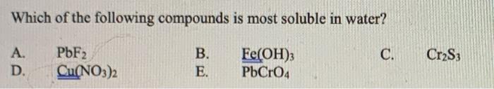 Solved Which of the following compounds is most soluble in | Chegg.com