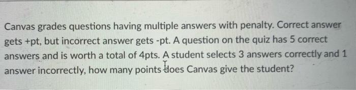 Solved Canvas grades questions having multiple answers with | Chegg.com
