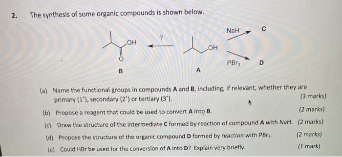 Solved 2. The Synthesis Of Some Organic Compounds Is Shown | Chegg.com