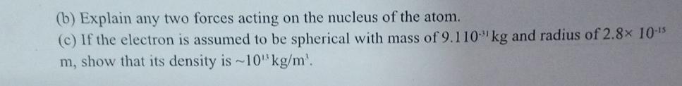 Solved (b) Explain any two forces acting on the nucleus of | Chegg.com