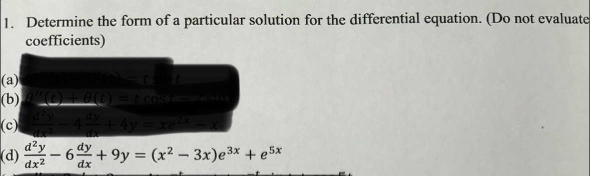 Solved Determine the form of a particular solution for the | Chegg.com