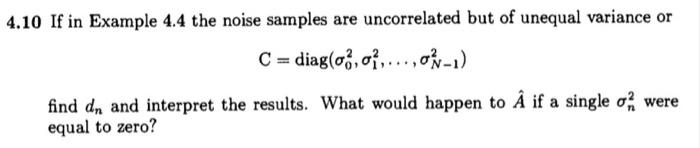 Solved 10 If in Example 4.4 the noise samples are | Chegg.com