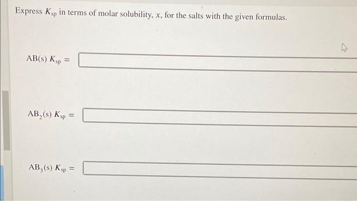 Solved Express Ksp In Terms Of Molar Solubility X For The