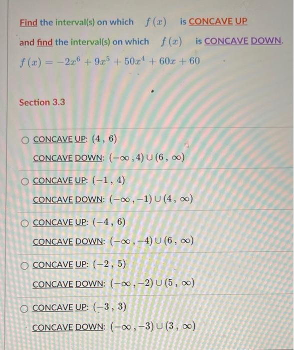 Solved Find the interval(s) on which f(x) is CONCAVE UP and | Chegg.com
