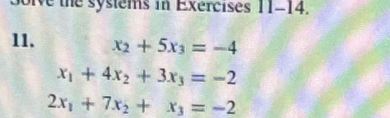 Solved x2+5x3=-4x1+4x2+3x3=-22x1+7x2+x3=-2 | Chegg.com